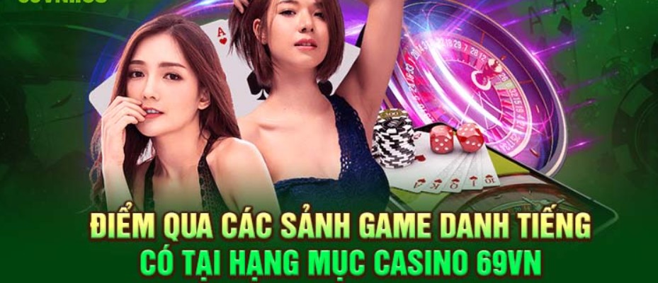 Chuyên gia đánh giá Casino online 69VN