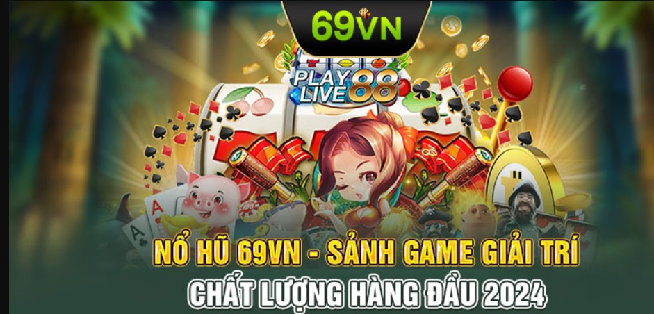 Tổng quan về Nổ Hũ 69VN là gì?