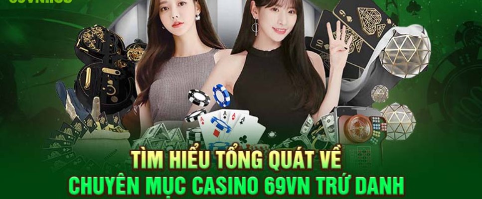 Danh sách Casino online 69VN ăn khách